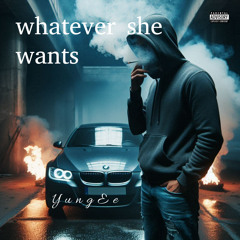 whatever she wants