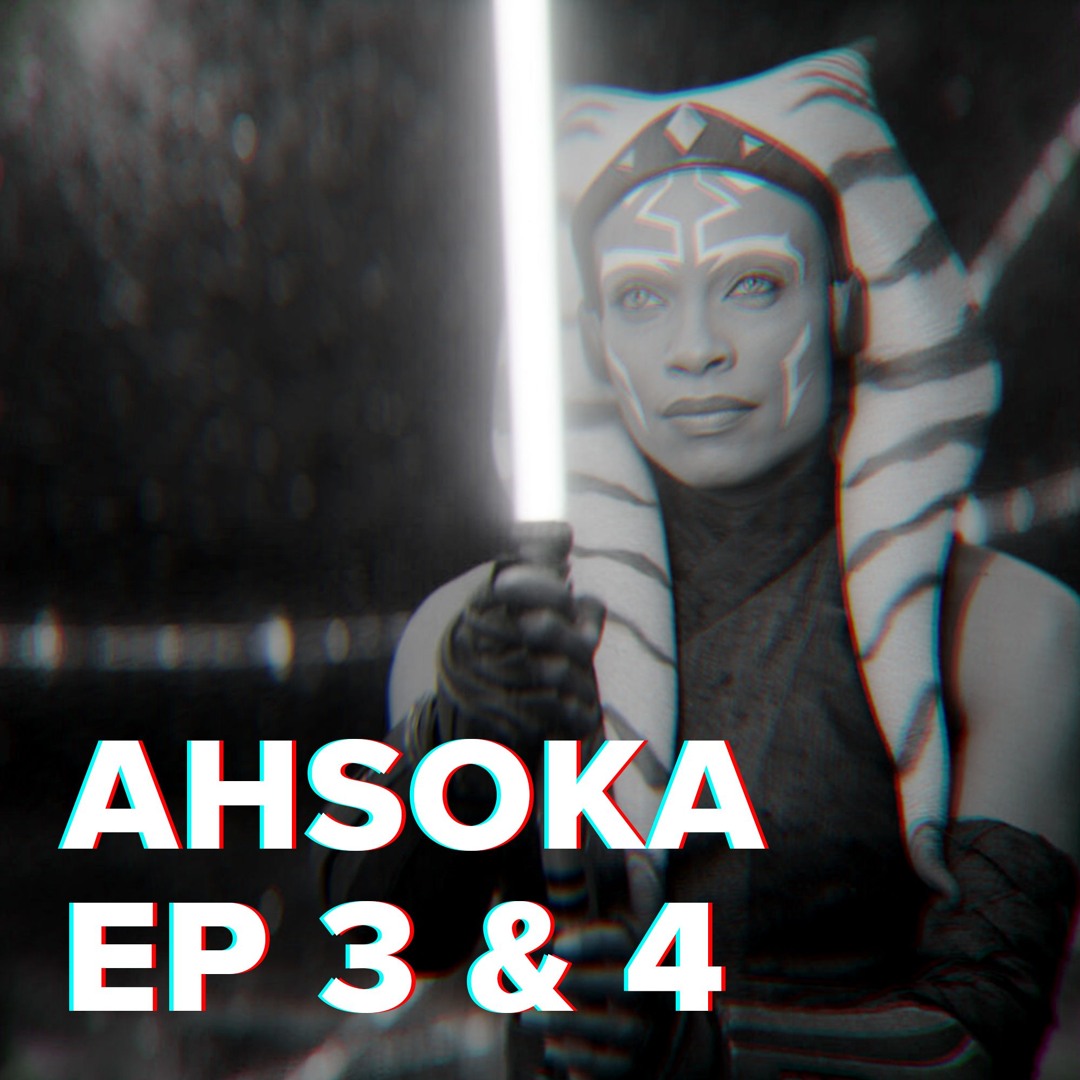 OutCast  Special: Ahsoka  3 & 4