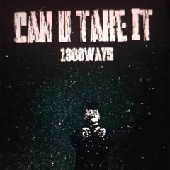 Can U Take It (feat. GeeMadeC)
