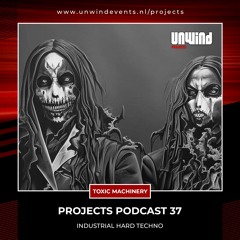 Projects Podcast 37 - Toxic Machinery / Industrial Hard Techno