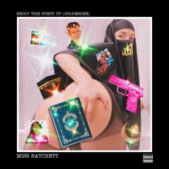SHOOT THIS PUSSY UP (COLUMBINE)