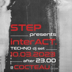 Step presents interACT. @ Cocteau - 10/03/2023 (part4)