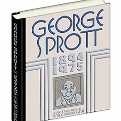 [Read] EBOOK 💔 George Sprott: (1894-1975) by  Seth [EBOOK EPUB KINDLE PDF]