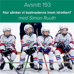 Avsnitt 191 – Hur sänker vi kostnaderna inom idrotten?