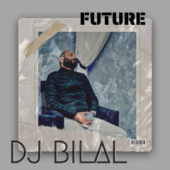 Future ( Dj Bilal )