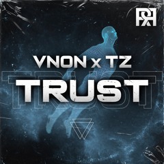 VNON & TZ- TRUST [FREE DOWNLOAD]