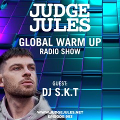 JUDGE JULES PRESENTS THE GLOBAL WARM UP EPISODE 993