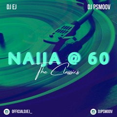 DJ Psmoov and DJ EJ Present: "Naija At 60: The Classics"