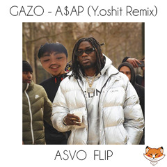 Gazo - A$AP (Y.oshit Remix) [Asvo Flip]