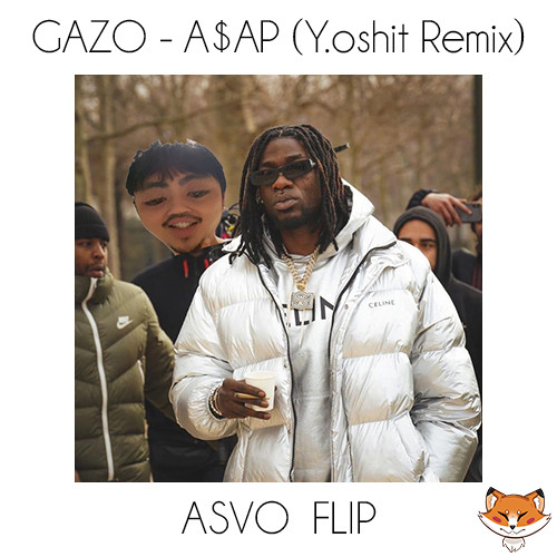 Gazo - A$AP (Y.oshit Remix) [Asvo Flip]