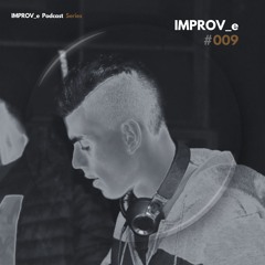IMPROV_e Podcast #009
