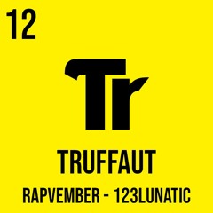 12 TRUFFAUT - 123Lunatic RapVember (Freestyle)