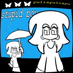 stupid boy