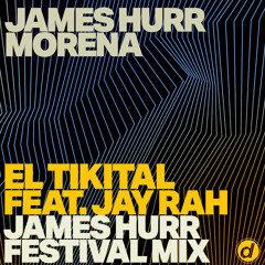 El Tikital (James Hurr Festival Mix) [feat. Jay Rah]