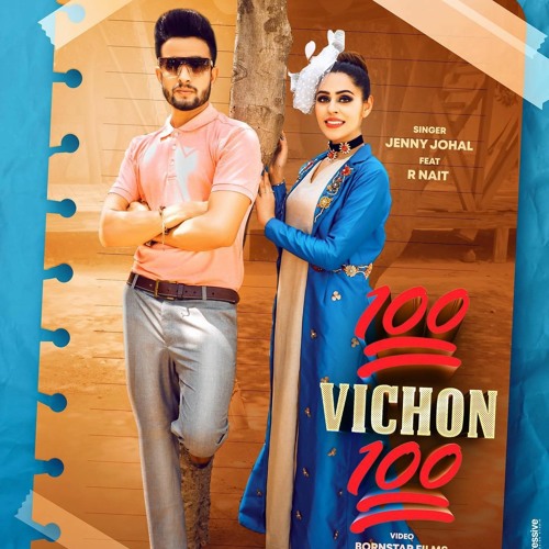 Stream 100 Vichon 100 Jenny Johal Feat. R Nait Latest Punjabi Song 2021.mp3 by samanbhullar97 Listen online for free on SoundCloud