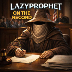 On The Record - LazyProphet