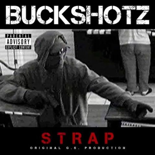 BUCKSHOTZ - STRAP WITH THEM THANGZ