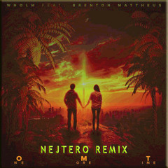 Wholm Feat. Brenton Mattheus-One More Time(NEJTERO REMIX)