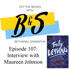 Episode 107 Interview With Maureen Johnson