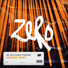 Mr. Sid x March Forward - Shake That (Extended Mix)
