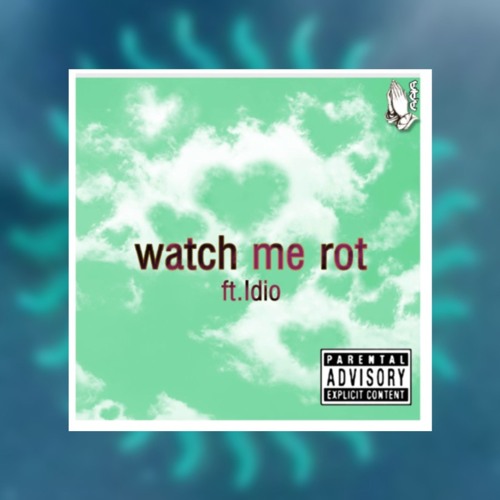 watch me rot (ft.Idio) |prod.sphynx|