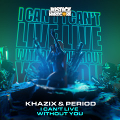 Khazix & Period - I Can't Live Without You (OUT NOW)