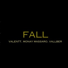 Fall - Feat Valentt (BR), Monay Massaro (UK)