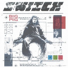 Biig Piig - Switch (Aperio Bootleg)