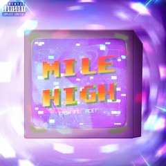 Mile High (feat. Ace!)