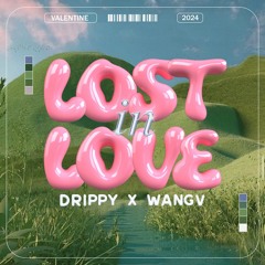 #Lost In Love - Drippy X WangV