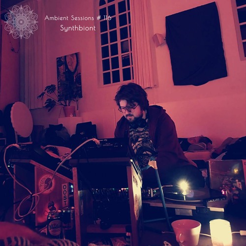 Ambient Sessions # 116 - Synthbiont
