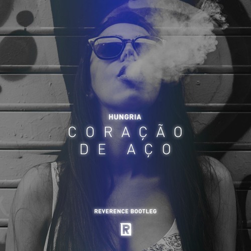 Hungria - Coração de Aço (Reverence Bootleg)