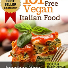 [Access] KINDLE 💝 Cookbook: 101 Gluten Free Vegan Italian Recipes ( Pizzas, Pastas,