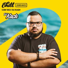 Chill Sound Waves 003 - KASH