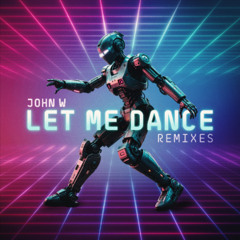 John W - Let Me Dance (David MAX & Juan Lights Remix)