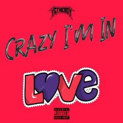 Crazy I'm In Love
