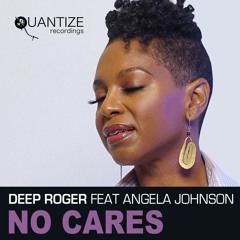 Deep Roger feat. Angela Johnson - No Cares (Rightside Rmx)