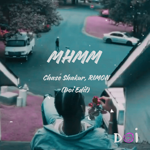 MHMM - Chase Shakur (Doi Edit)