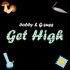 6o66y & G-zuss - Get High (Prod. Stunnah Beatz)