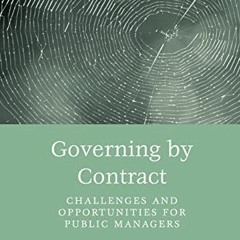 [VIEW] PDF 📑 Governing by Contract: Challenges and Opportunities for Public Managers