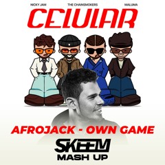 NIcky Jam, Maluma & ChainSmokers Vs AfroJack - Own Celular Game (SKEEM MashUp)