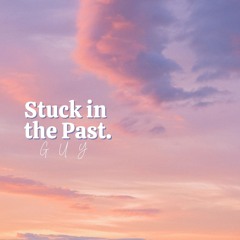 Stuck In The Past