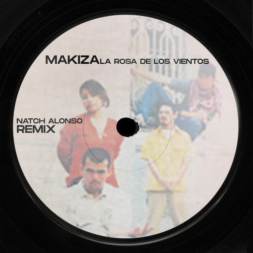 Stream Makiza La Rosa De Los Vientos Natch Alonso Remix By Natch Alonso Listen Online For Stream Makiza La Rosa De Los Vientos Natch Alonso Remix By Natch Alonso Listen Online For