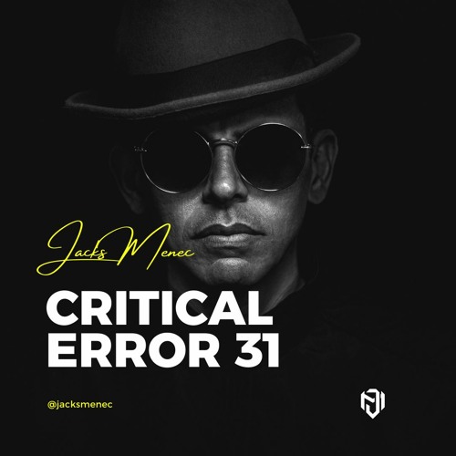 CRITICAL ERROR EPISODE 031 BY JACKS MENEC - TECHNO -DARKTECHNO