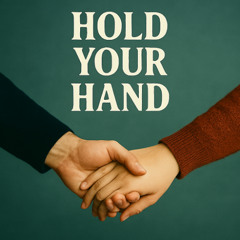 Hold Your Hand