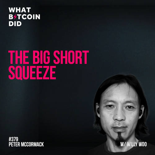 The Big Short Squeeze with Willy Woo