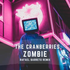 The Cranberries - Zombie (Rafael Barreto Remix)