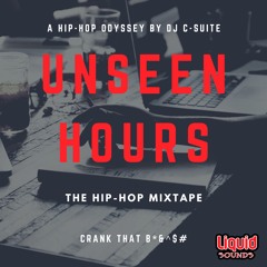 Crank That Unseen Hours - Hip-Hop Rap Mixtape