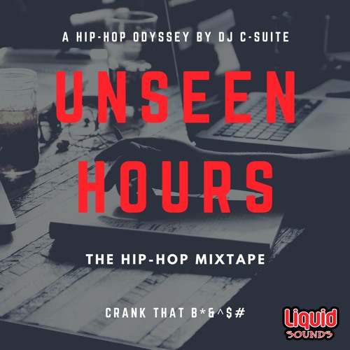 Crank That Unseen Hours - Hip-Hop Rap Mixtape