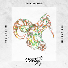 Dart Echo Mix #029 - SEE'URCHIN